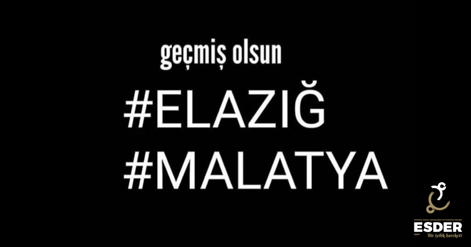 Elazığ ve Malatya Geçmiş Olsun